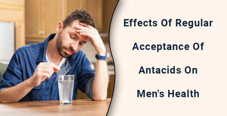 Effects of regular acceptance of antacids on men’s health